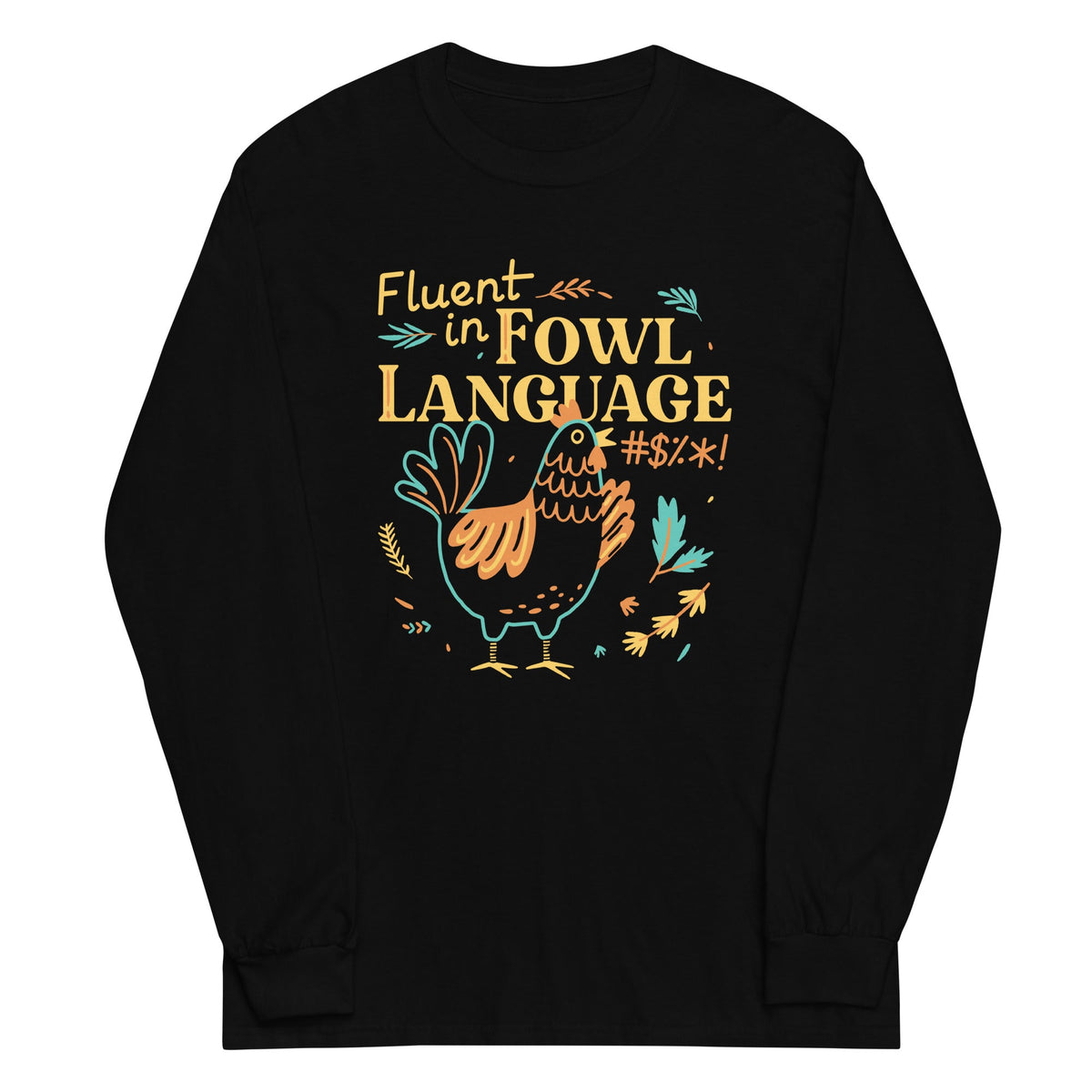 Fluent In Fowl Language Unisex