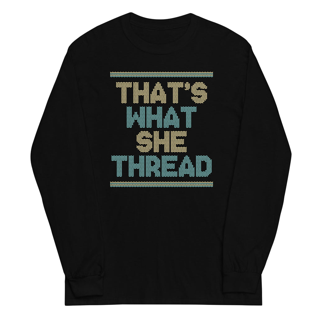 That's What She Thread Unisex