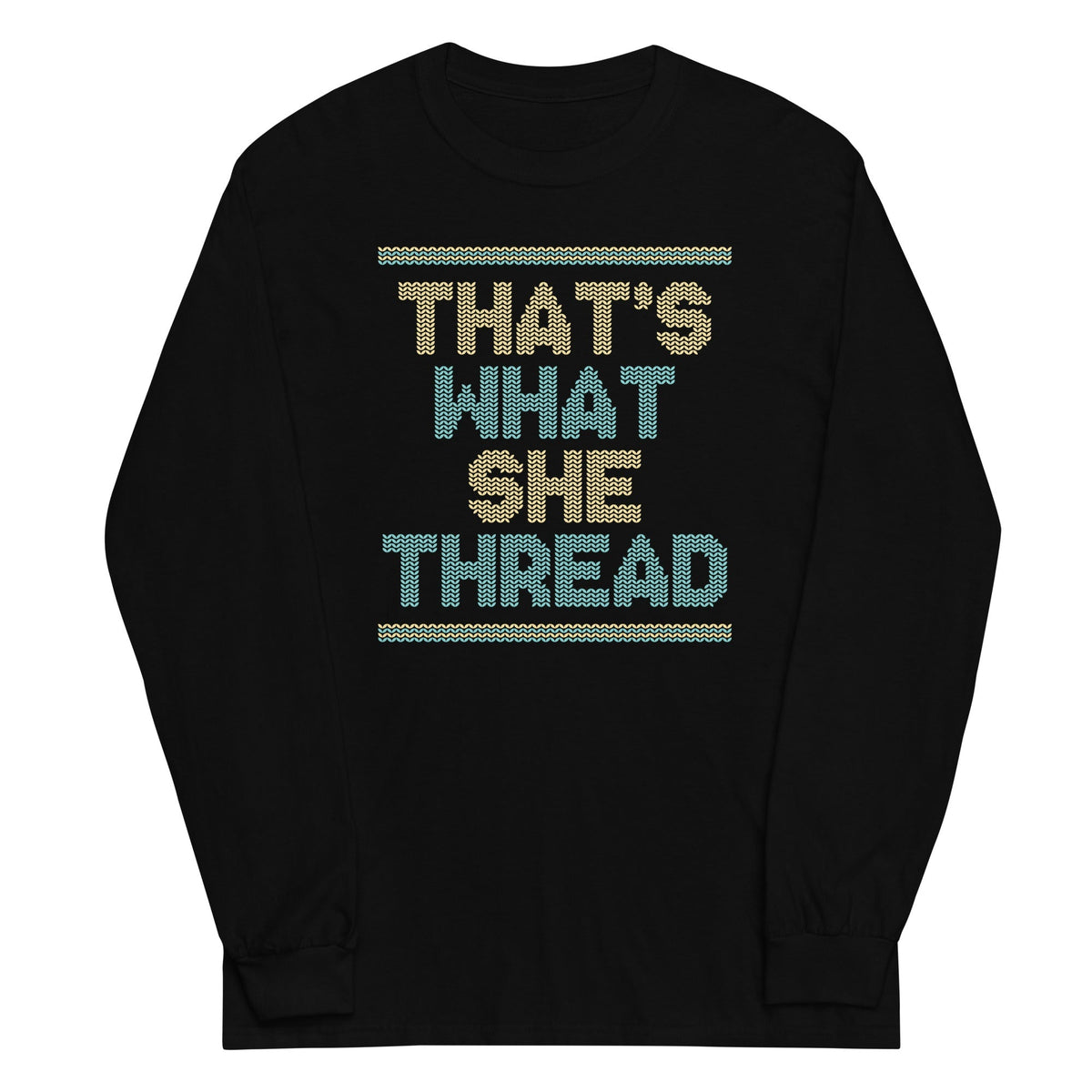 That's What She Thread Unisex