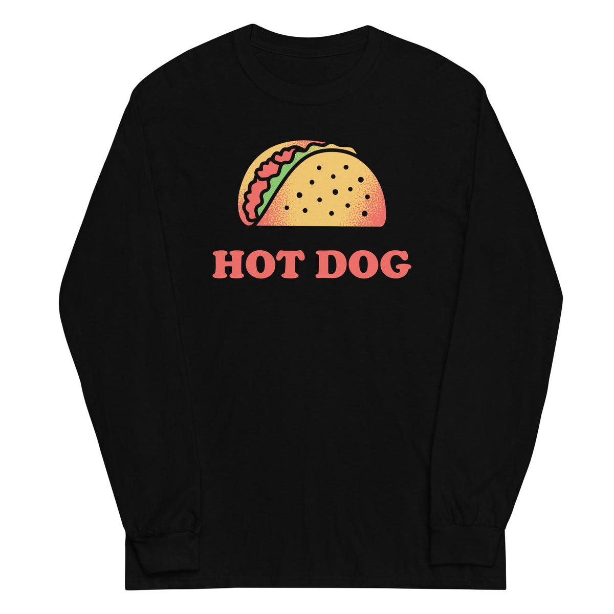 Taco Is A Hotdog Unisex