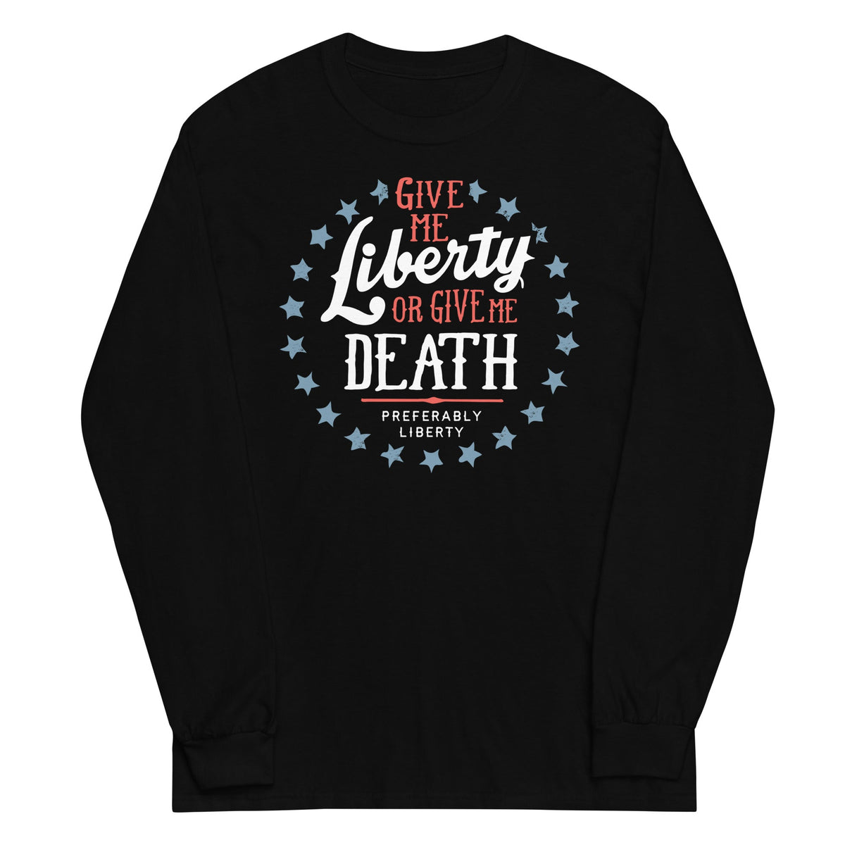 Liberty Or Death, Preferably Liberty Unisex