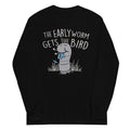 The Early Worm Gets The Bird Unisex