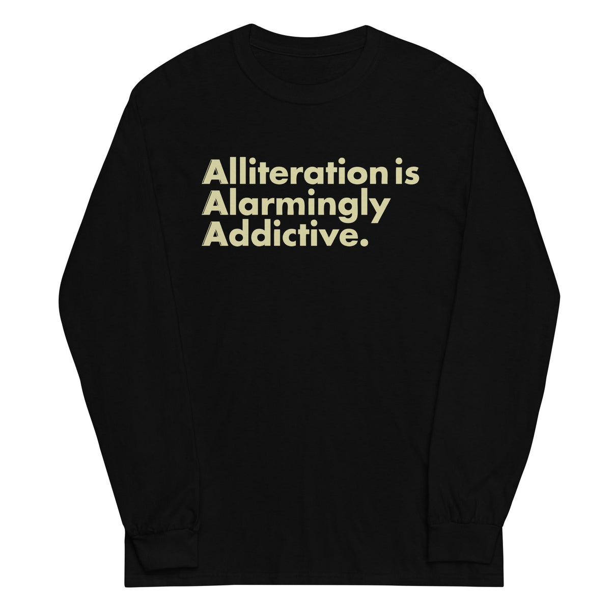 Alliteration Is Alarmingly Addictive Unisex