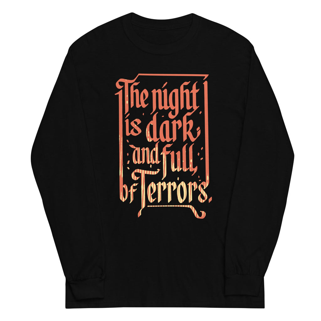 The Night Is Dark And Full Of Terrors Unisex