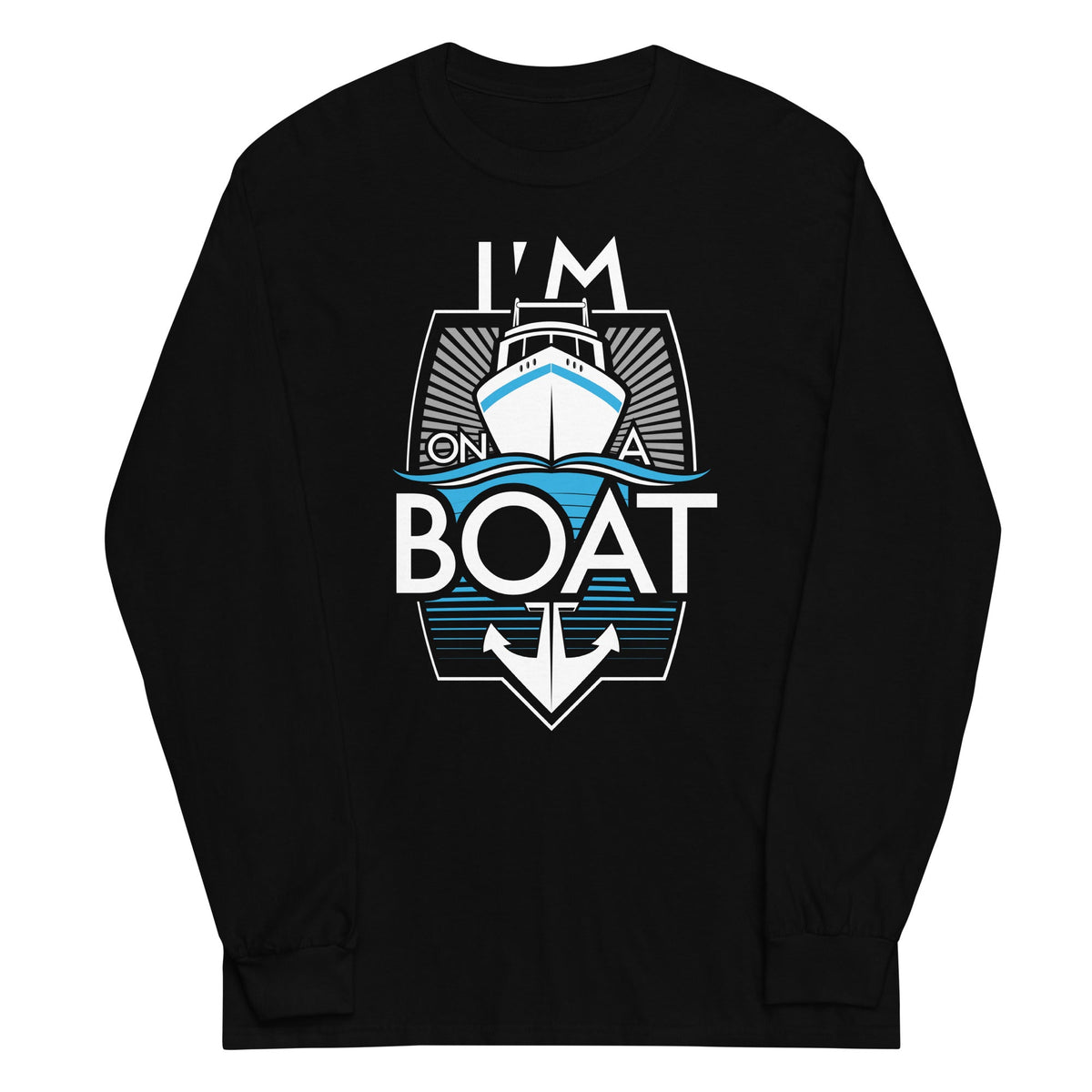 I'm On A Boat Unisex