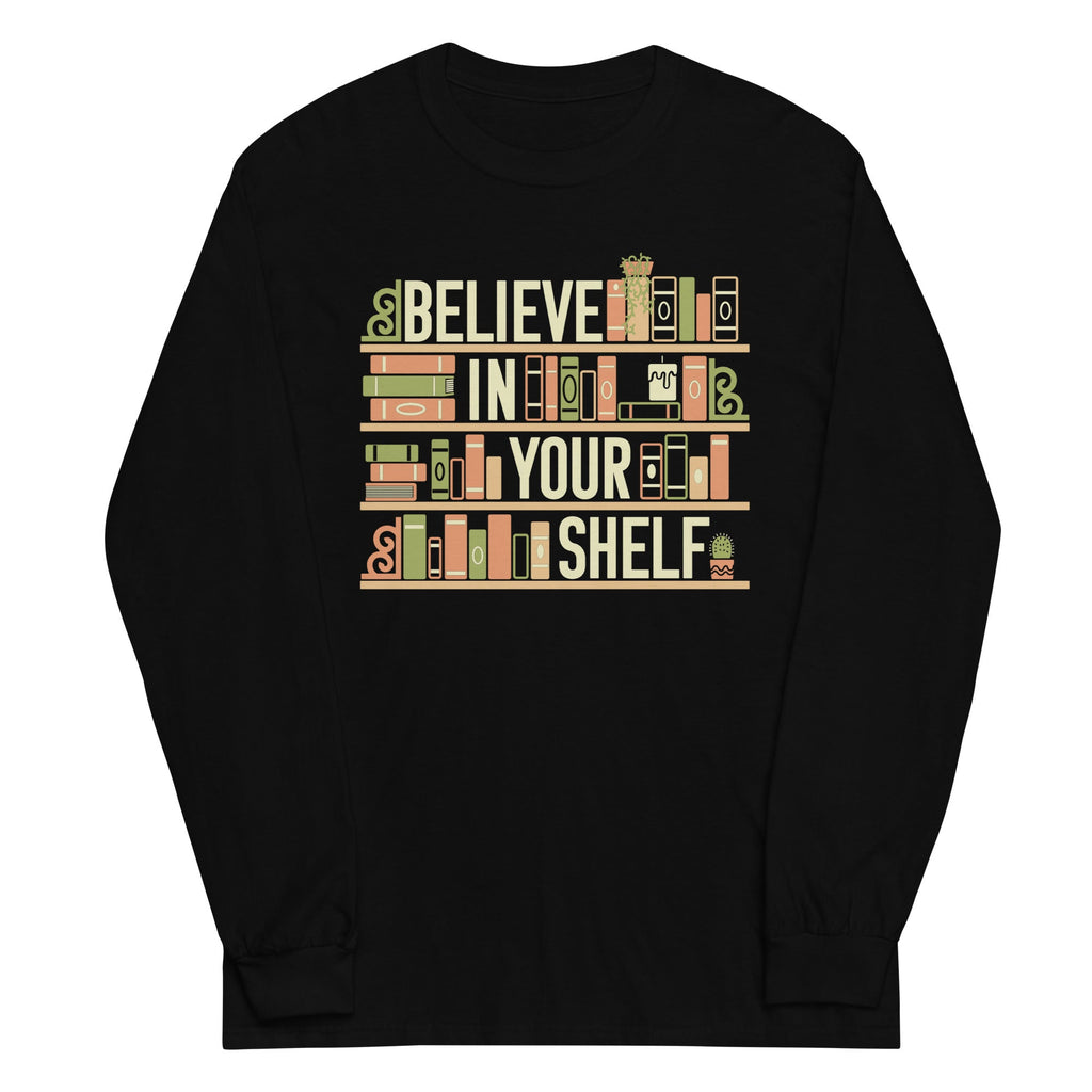 Believe In Your Shelf Unisex