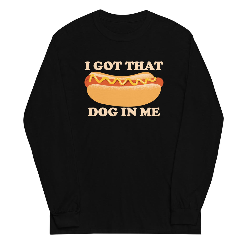 I Got That Dog In Me Unisex