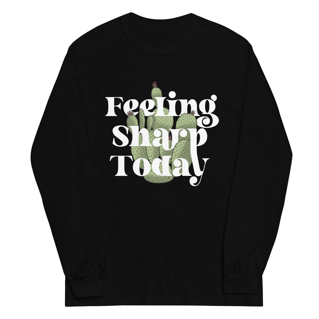 Feeling Sharp Today Unisex