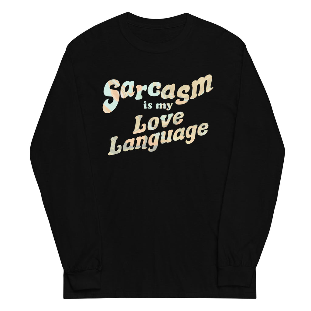 Sarcasm Is My Love Language Unisex