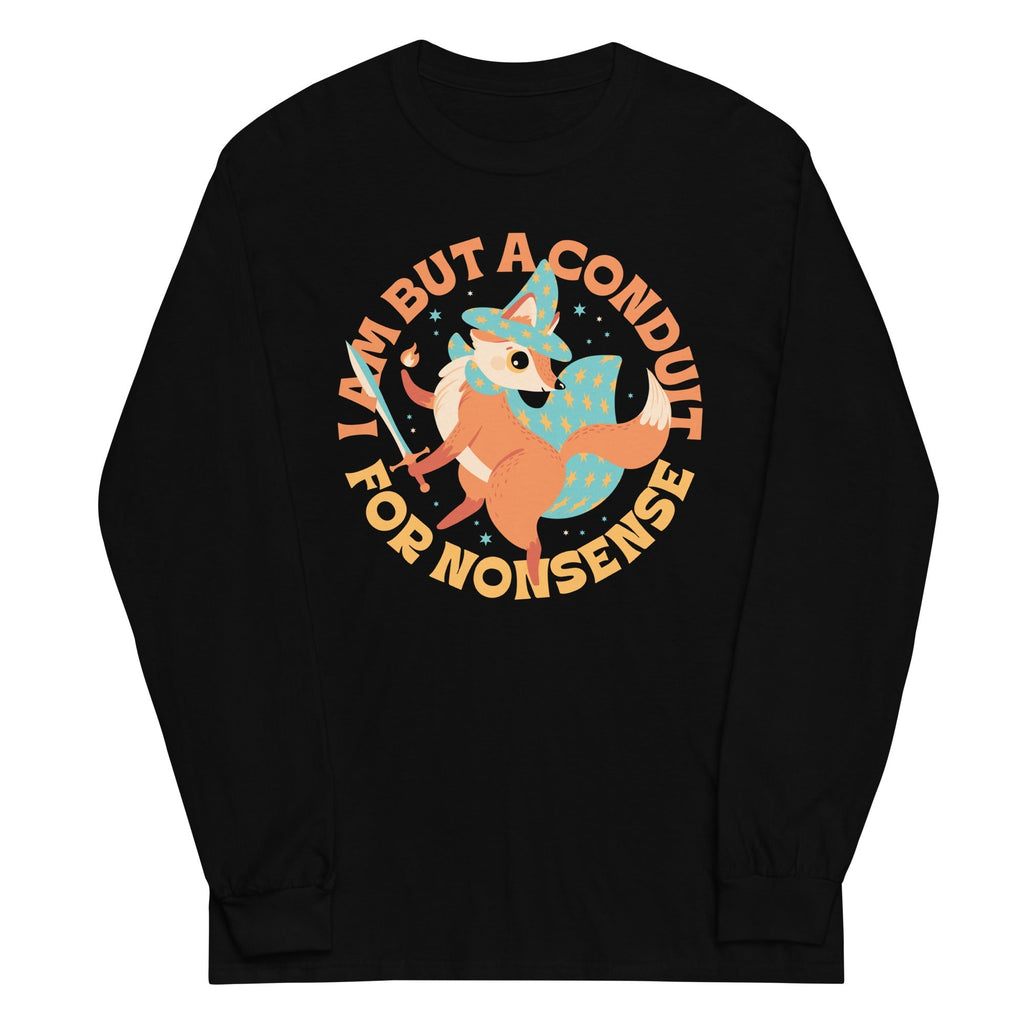 I Am But A Conduit For Nonsense Unisex