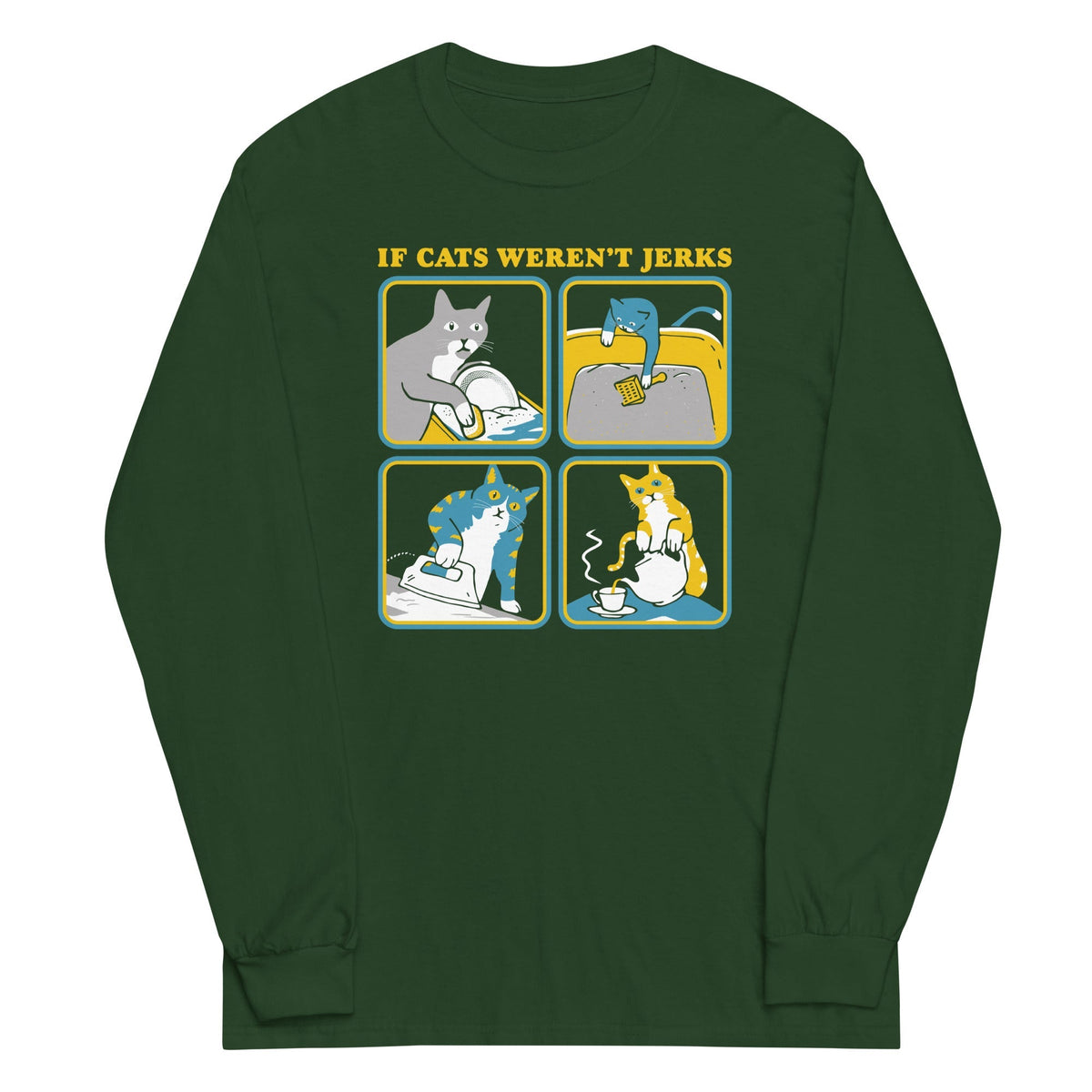 If Cats Weren't Jerks Unisex