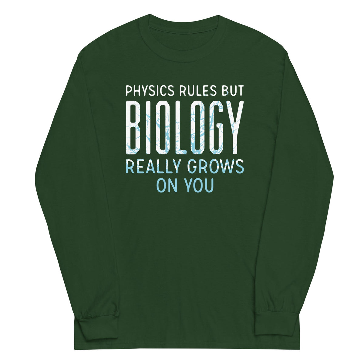 Biology Really Grows On You Unisex