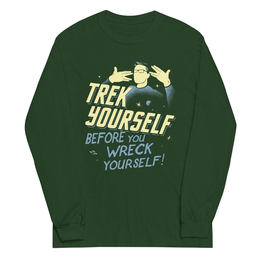 Trek Yourself Before You Wreck Yourself Unisex