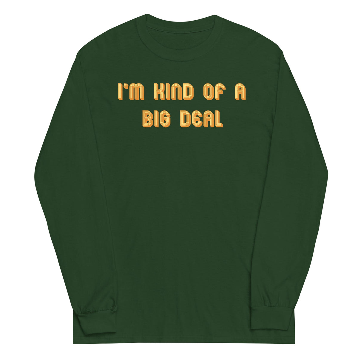 I'm Kind of a Big Deal Unisex