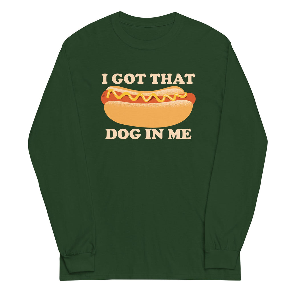 I Got That Dog In Me Unisex