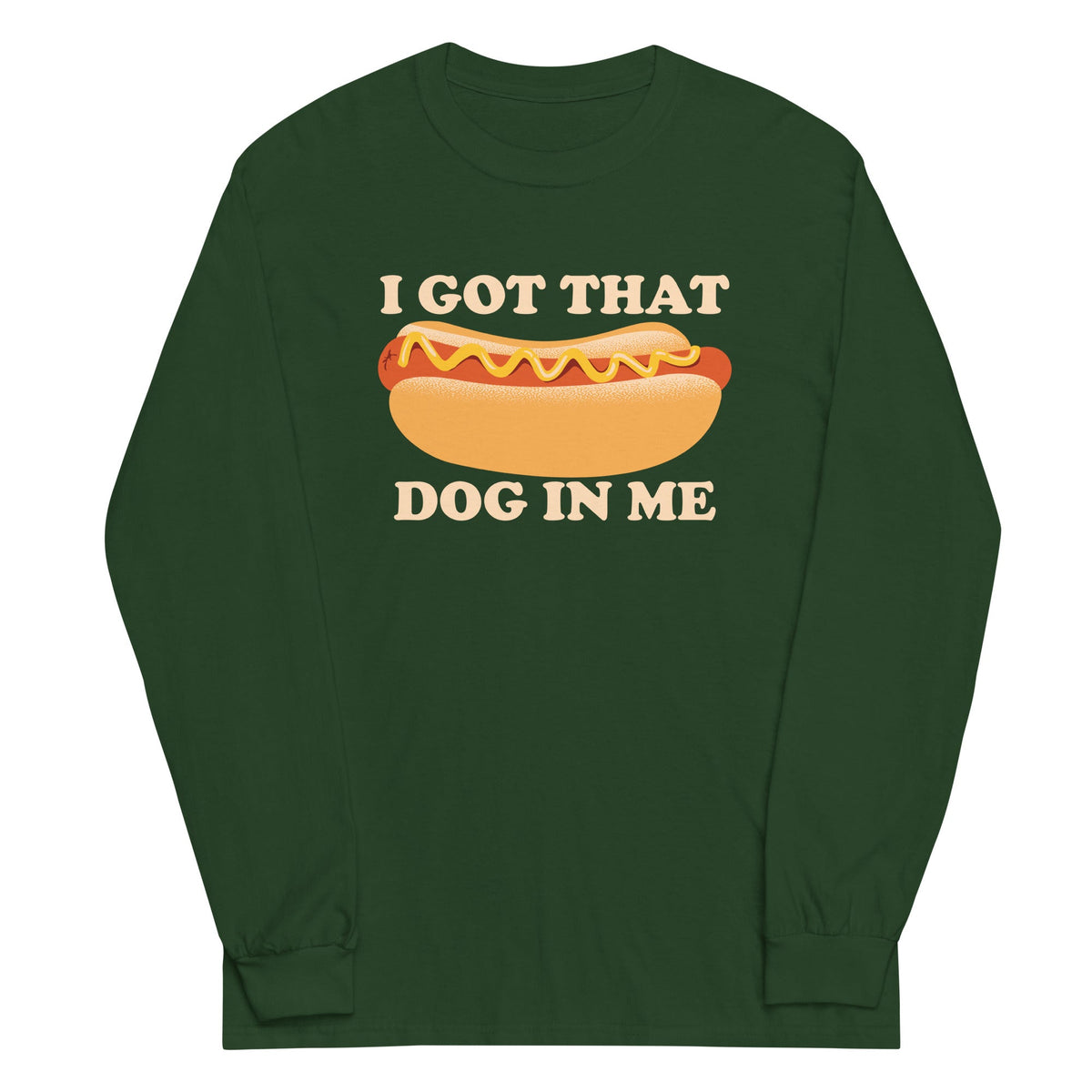 I Got That Dog In Me Unisex