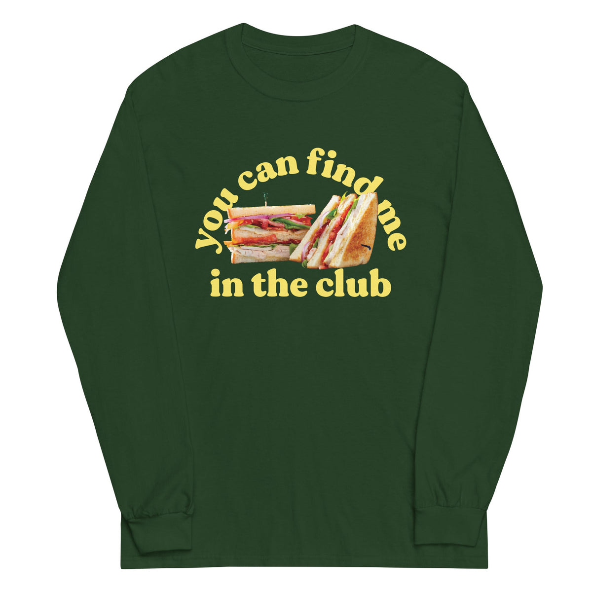 You Can Find Me In The Club Unisex