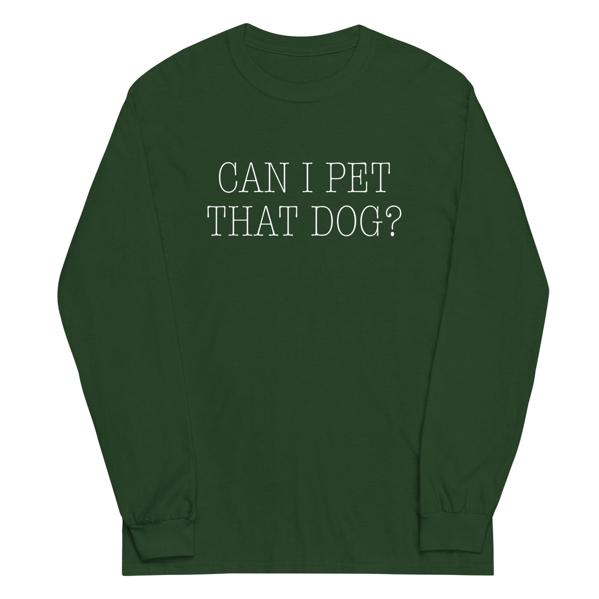 Can I Pet That Dog? Unisex