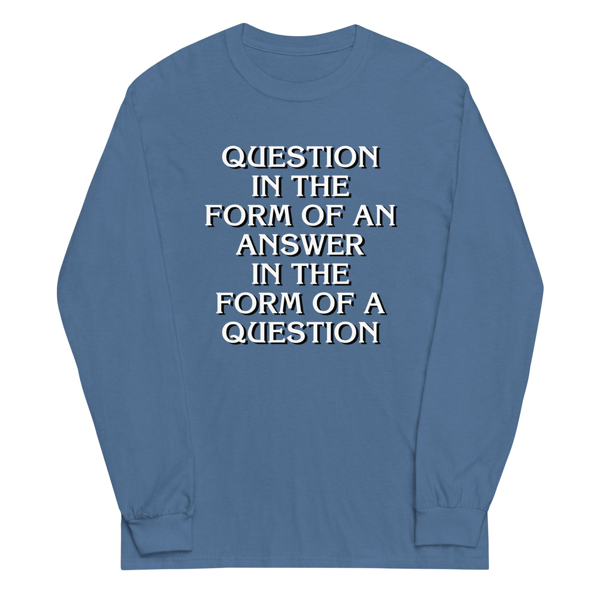 Question In The Form Of An Answer Unisex