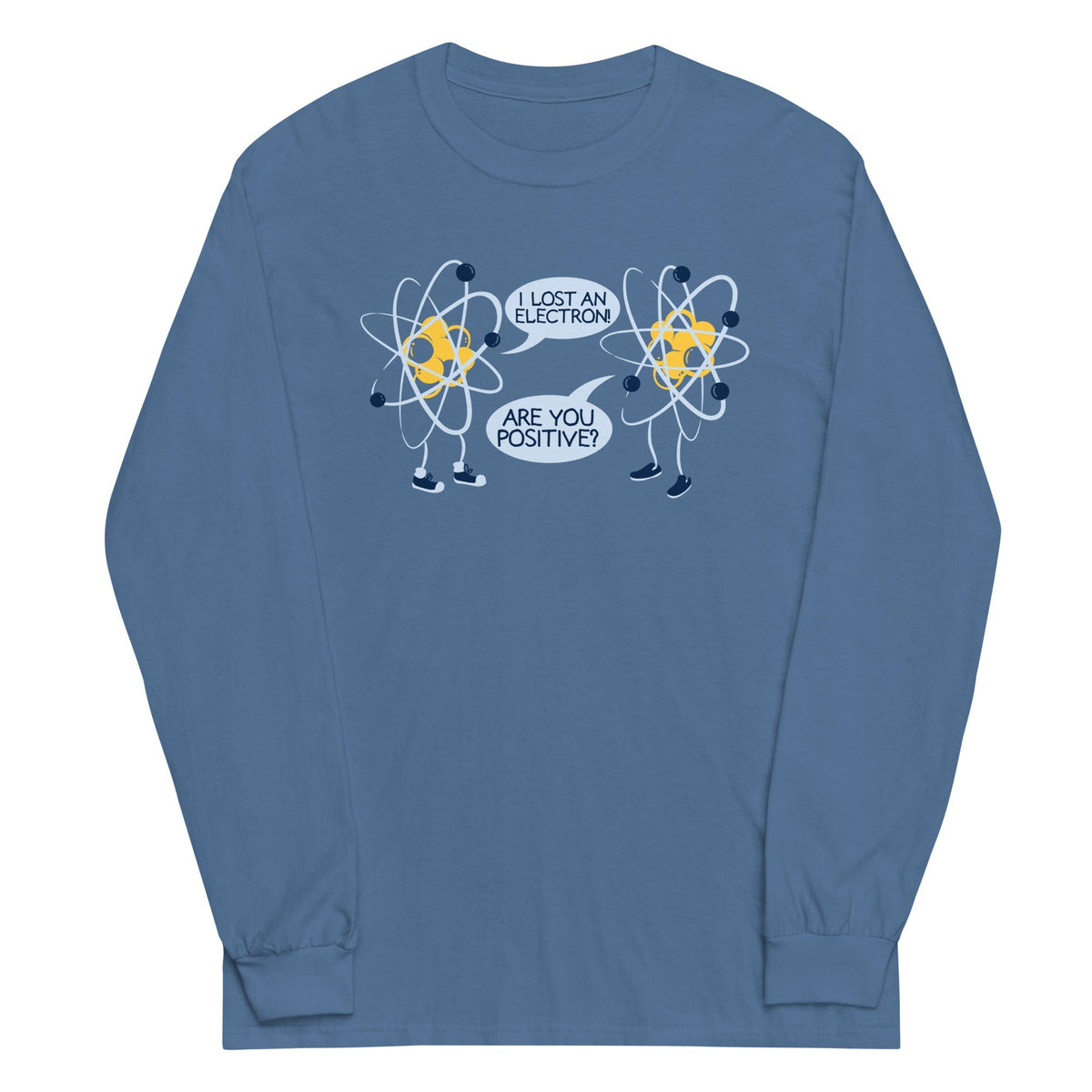 I Lost An Electron. Are You Positive? Unisex