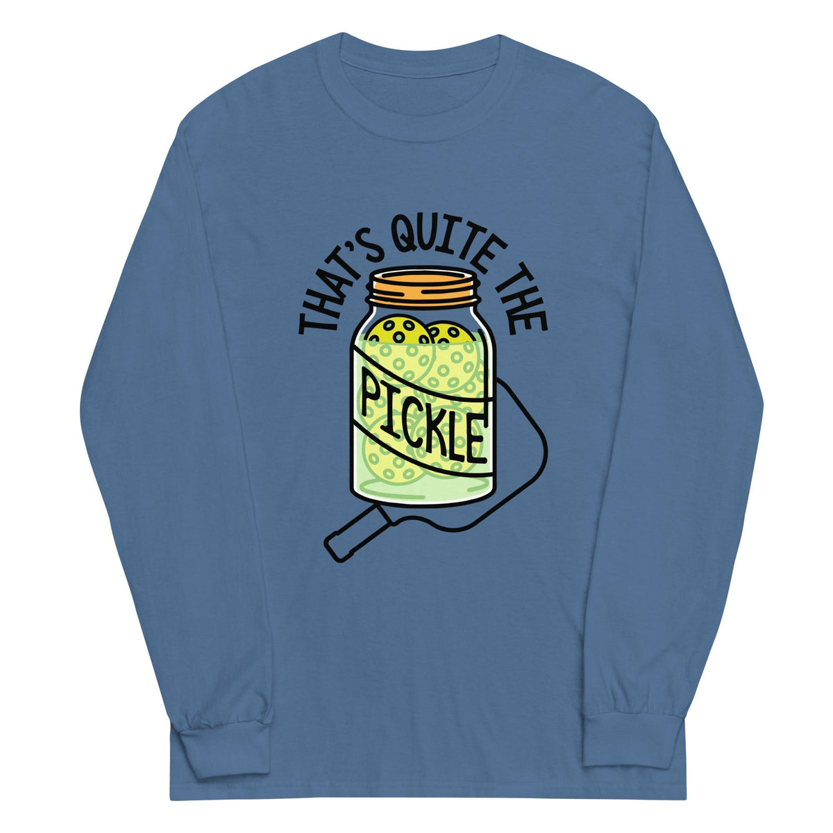 That's Quite The Pickle Unisex
