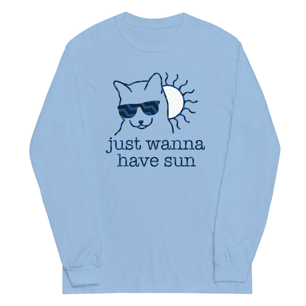 Just Wanna Have Sun Unisex