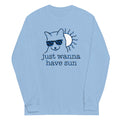 Just Wanna Have Sun Unisex