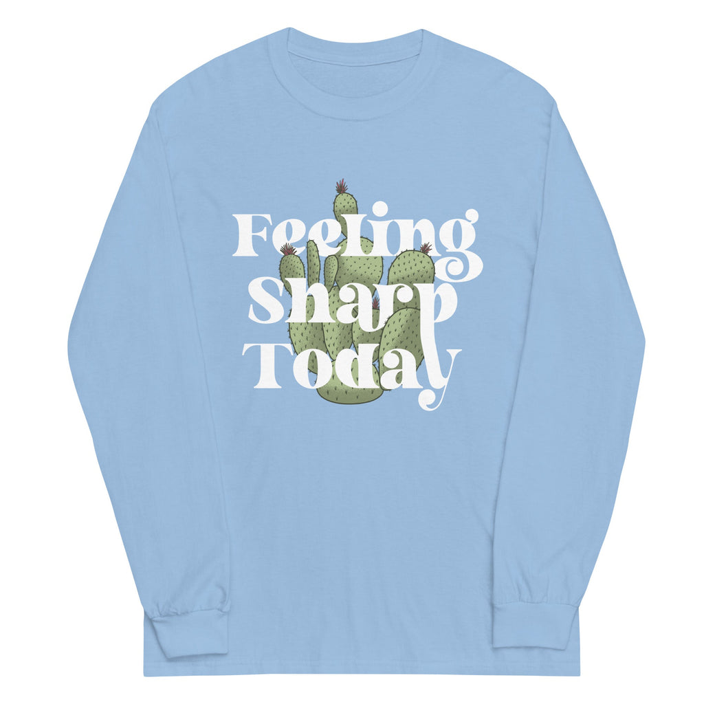 Feeling Sharp Today Unisex