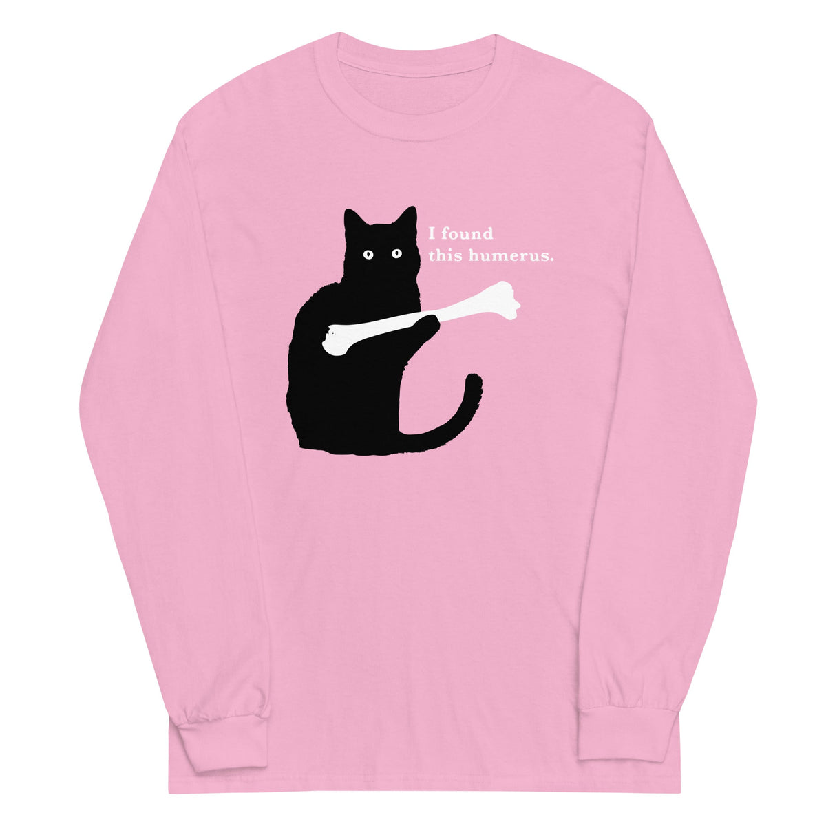I Found This Humerus Unisex