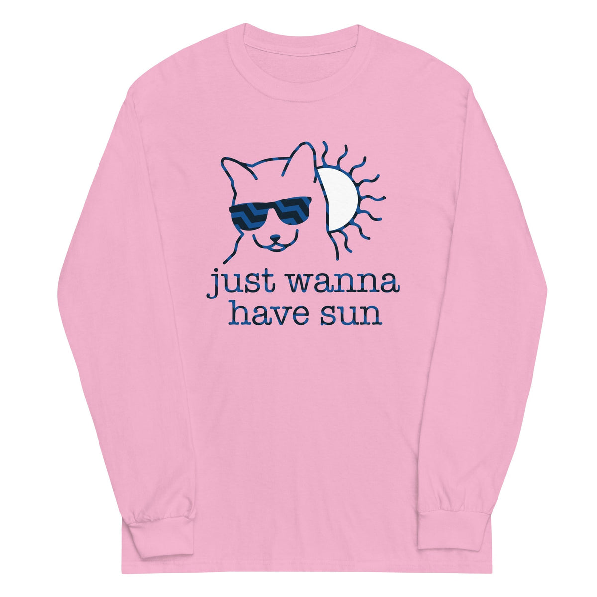 Just Wanna Have Sun Unisex