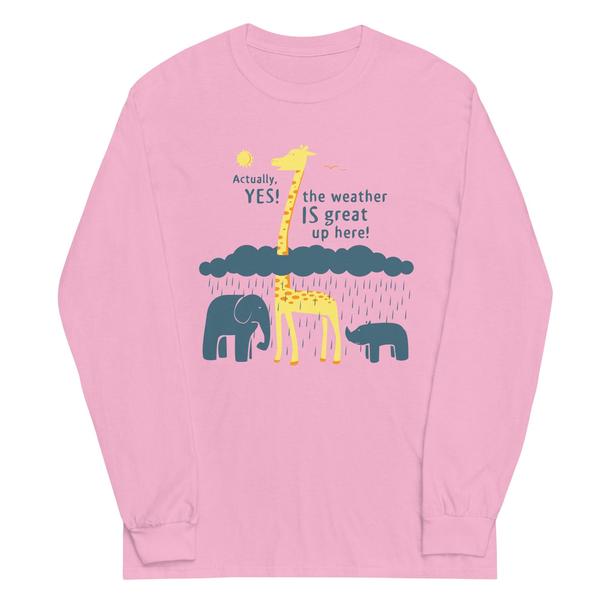 The Weather Is Great Up Here! Unisex