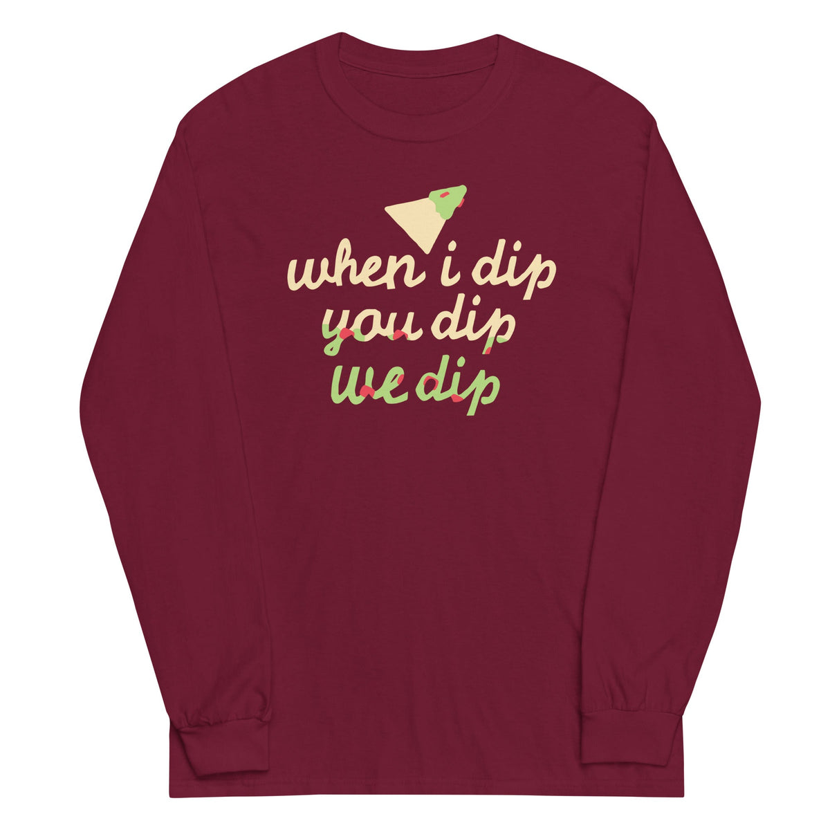 When I Dip You Dip We Dip Unisex
