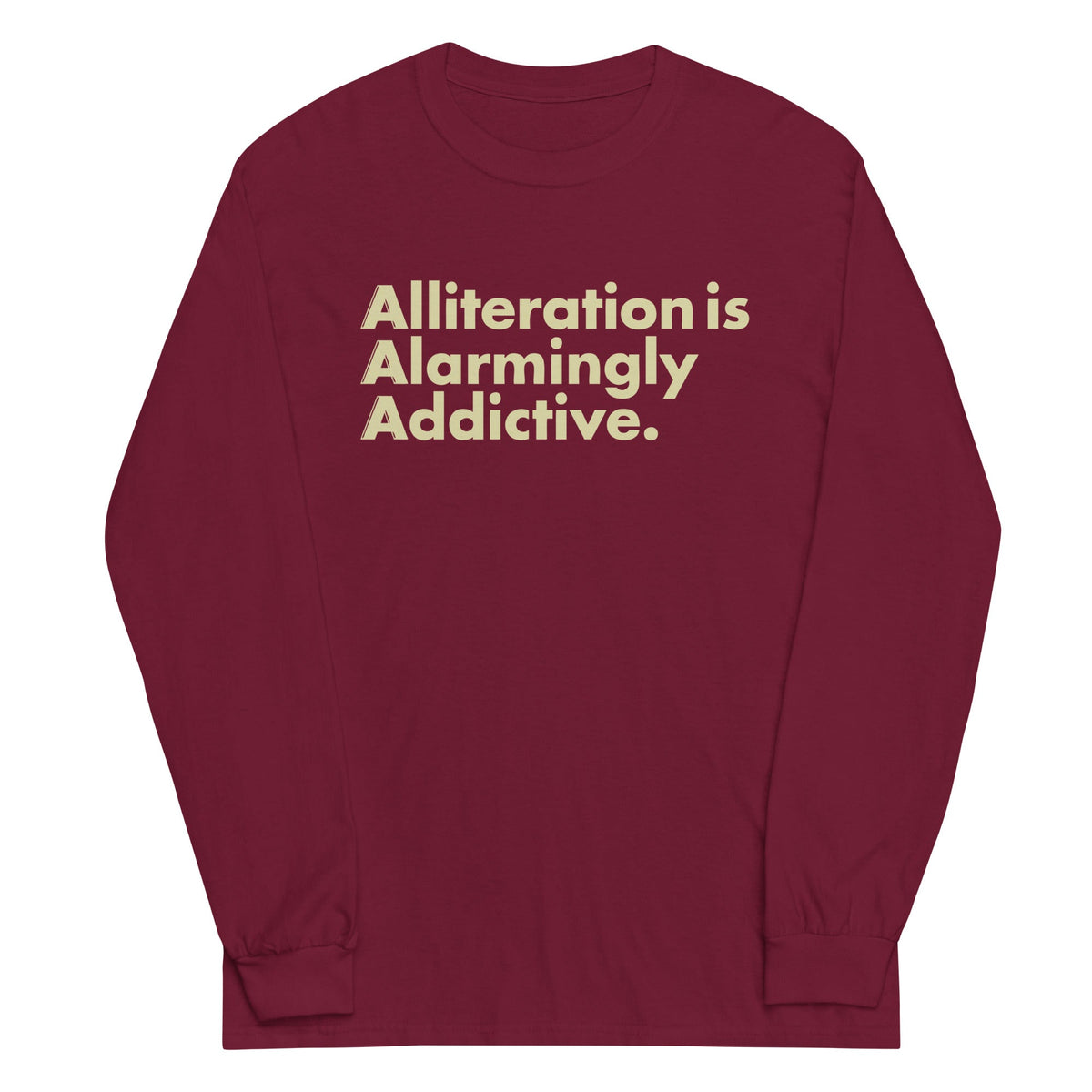 Alliteration Is Alarmingly Addictive Unisex