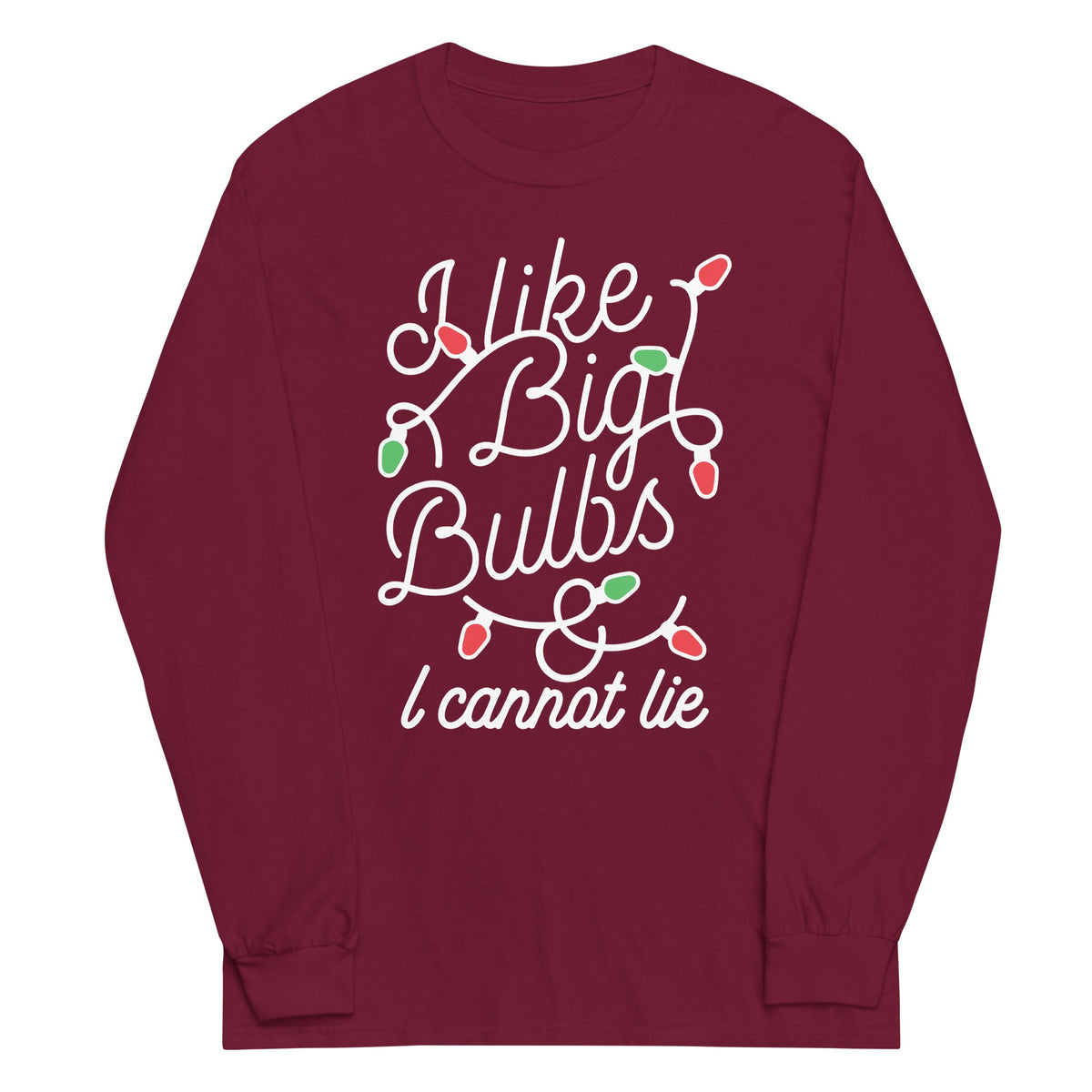 I Like Big Bulbs & I Cannot Lie Unisex