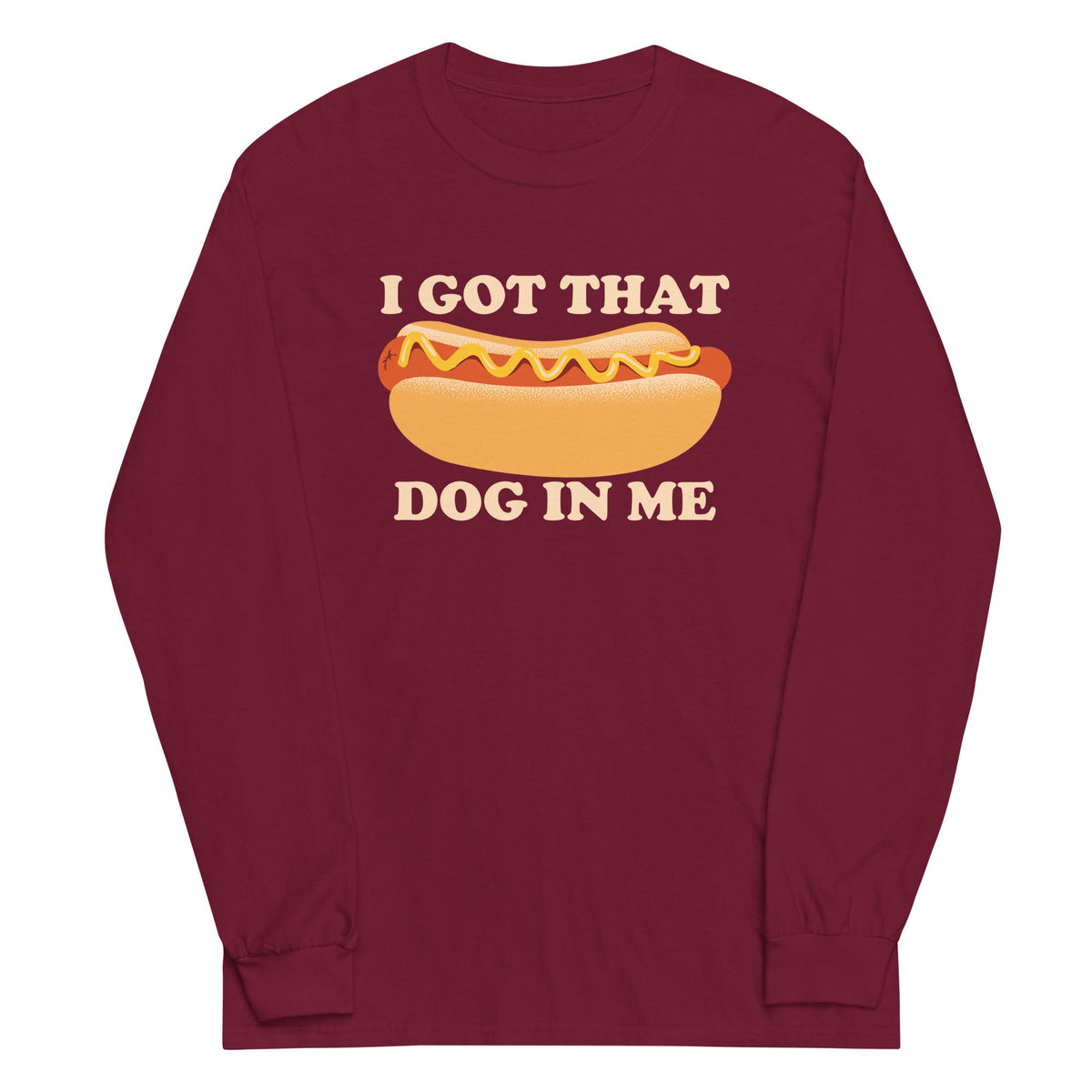 I Got That Dog In Me Unisex