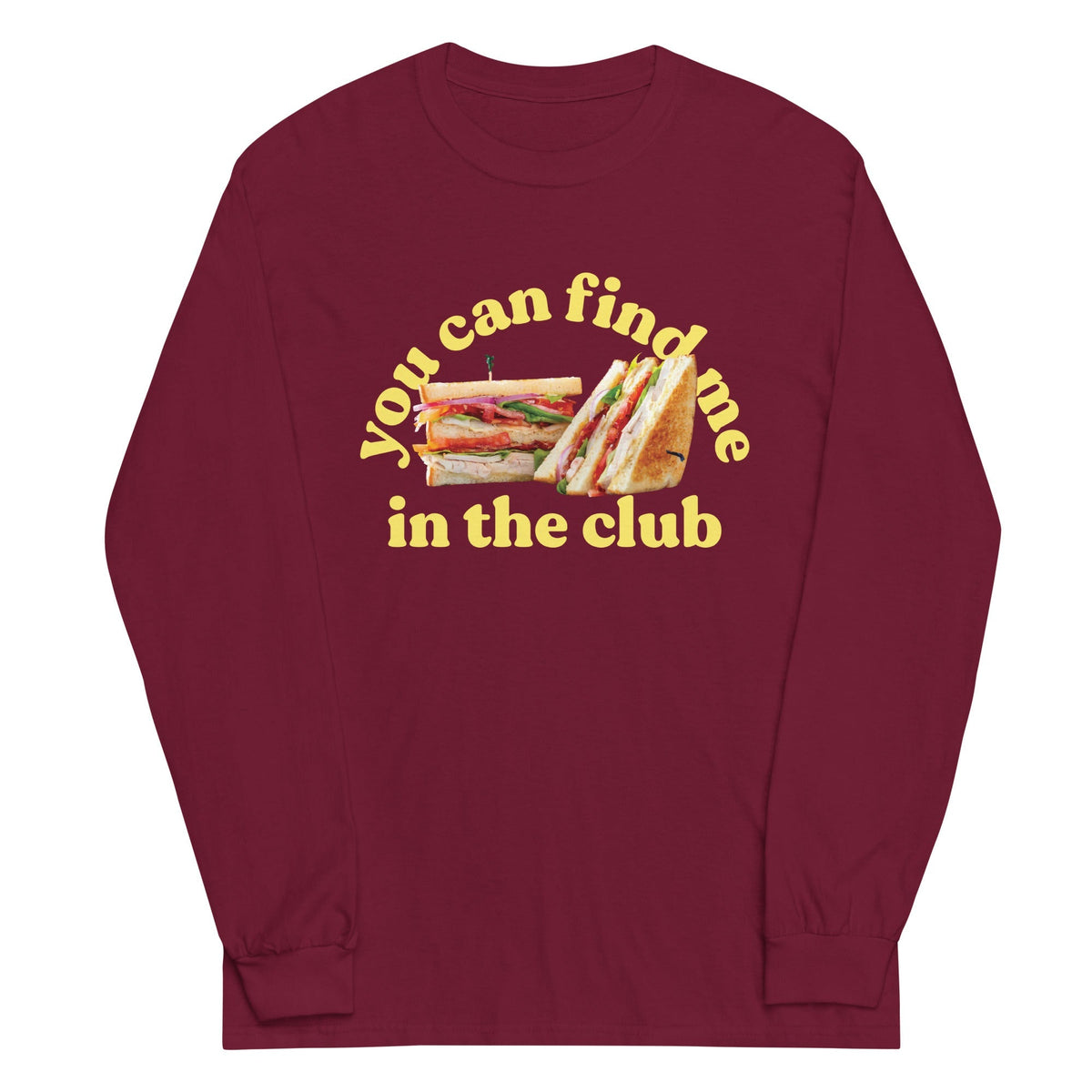 You Can Find Me In The Club Unisex