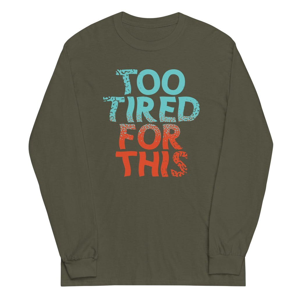 Too Tired For This Unisex