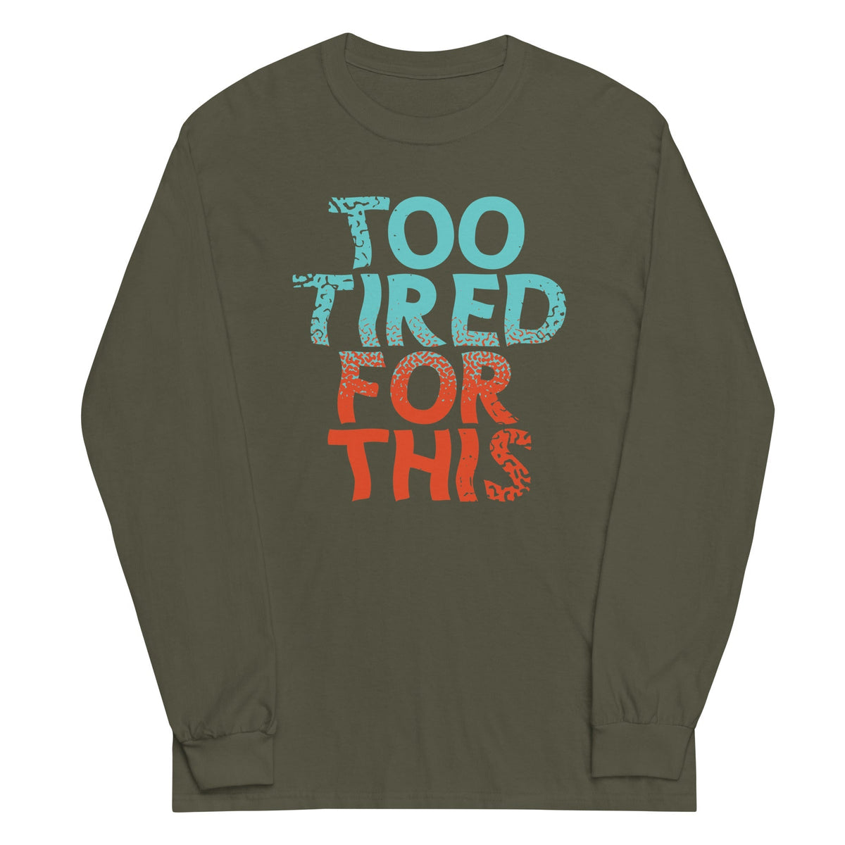 Too Tired For This Unisex