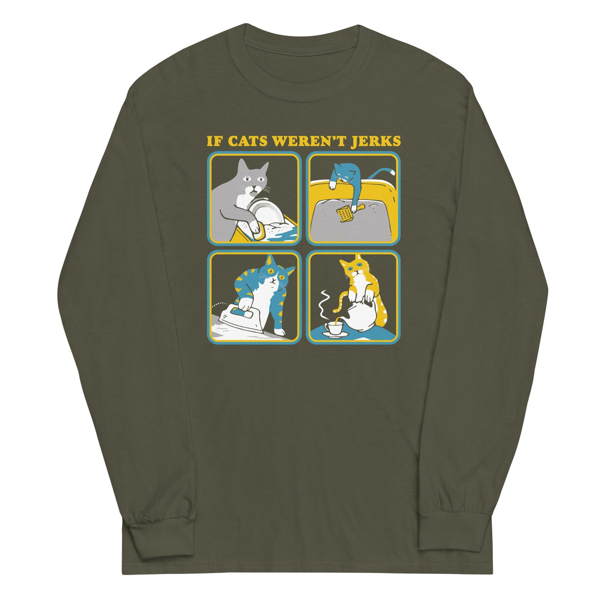 If Cats Weren't Jerks Unisex