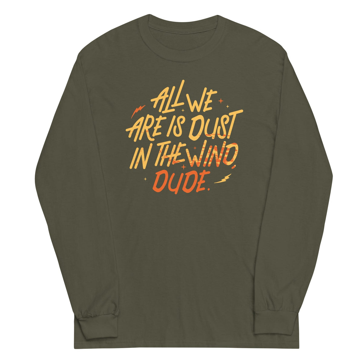All We Are Is Dust In The Wind, Dude Unisex