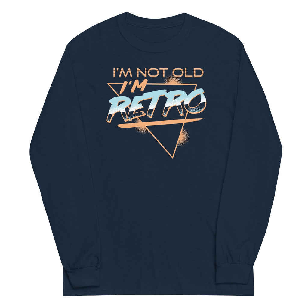 I'm Not Old I'm Retro Unisex
