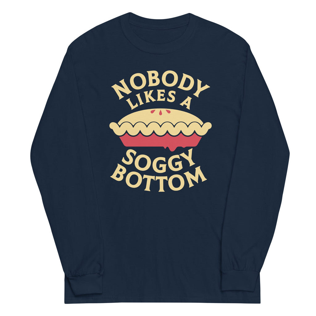 Nobody Likes A Soggy Bottom Unisex