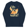Oh For Fox Sake! Unisex