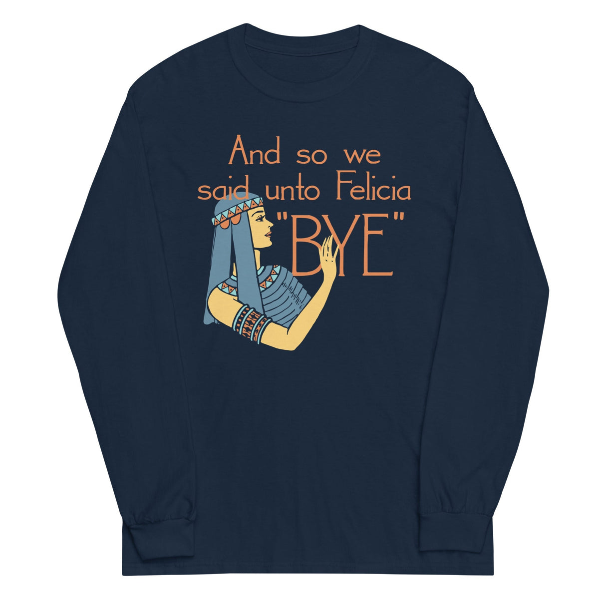 Bye Felicia Unisex