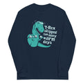 T-Rex Skipped Too Many Arm Days Unisex