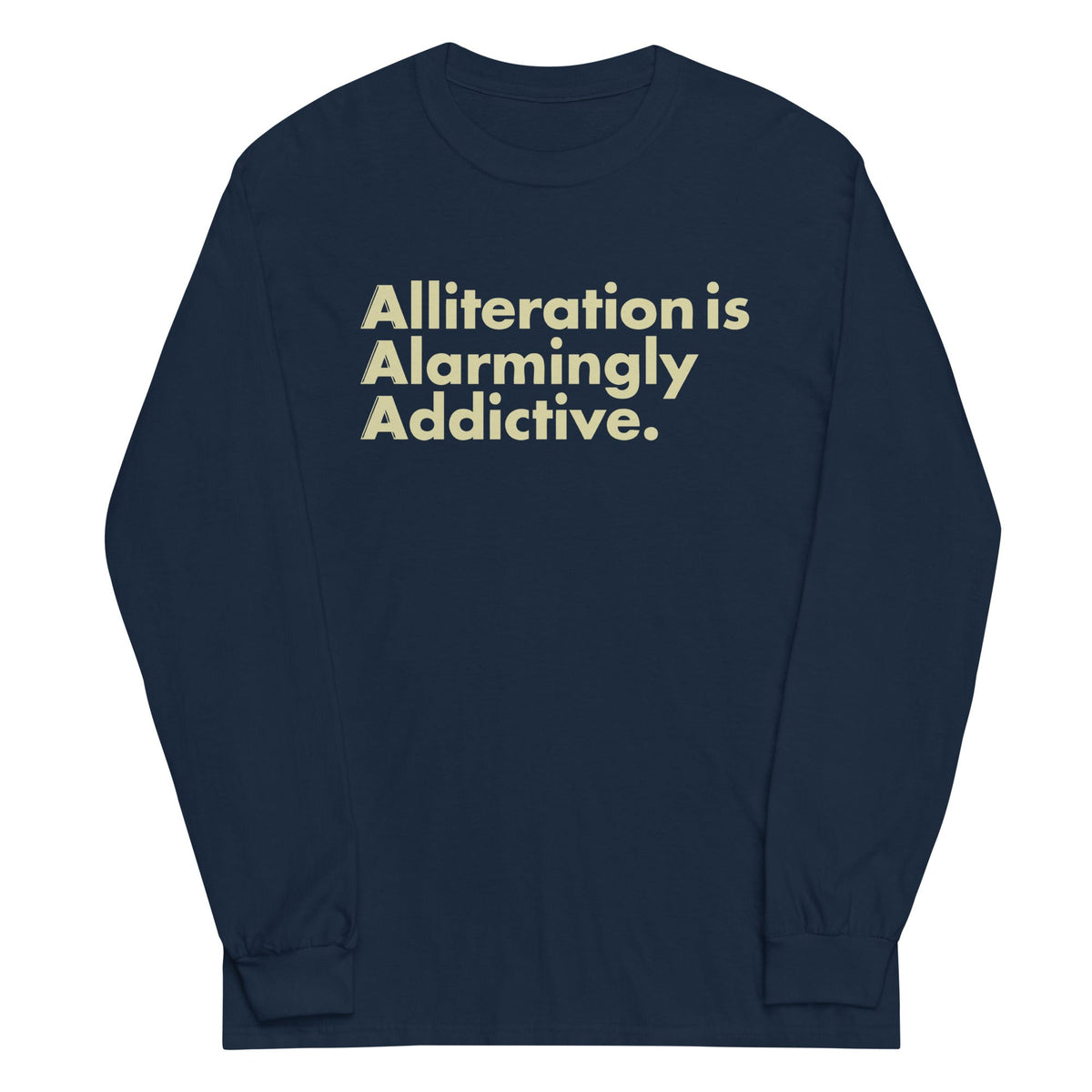 Alliteration Is Alarmingly Addictive Unisex