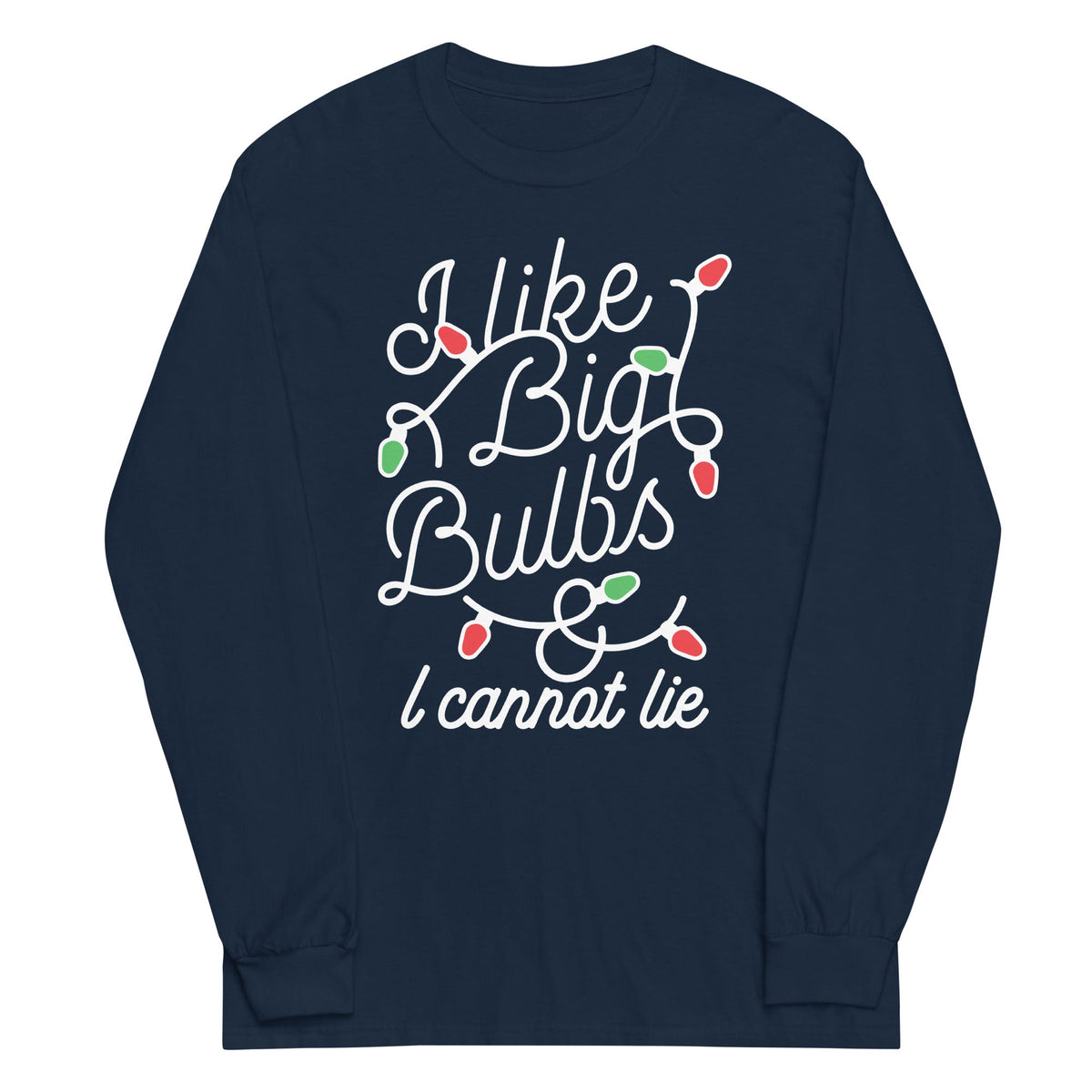 I Like Big Bulbs & I Cannot Lie Unisex