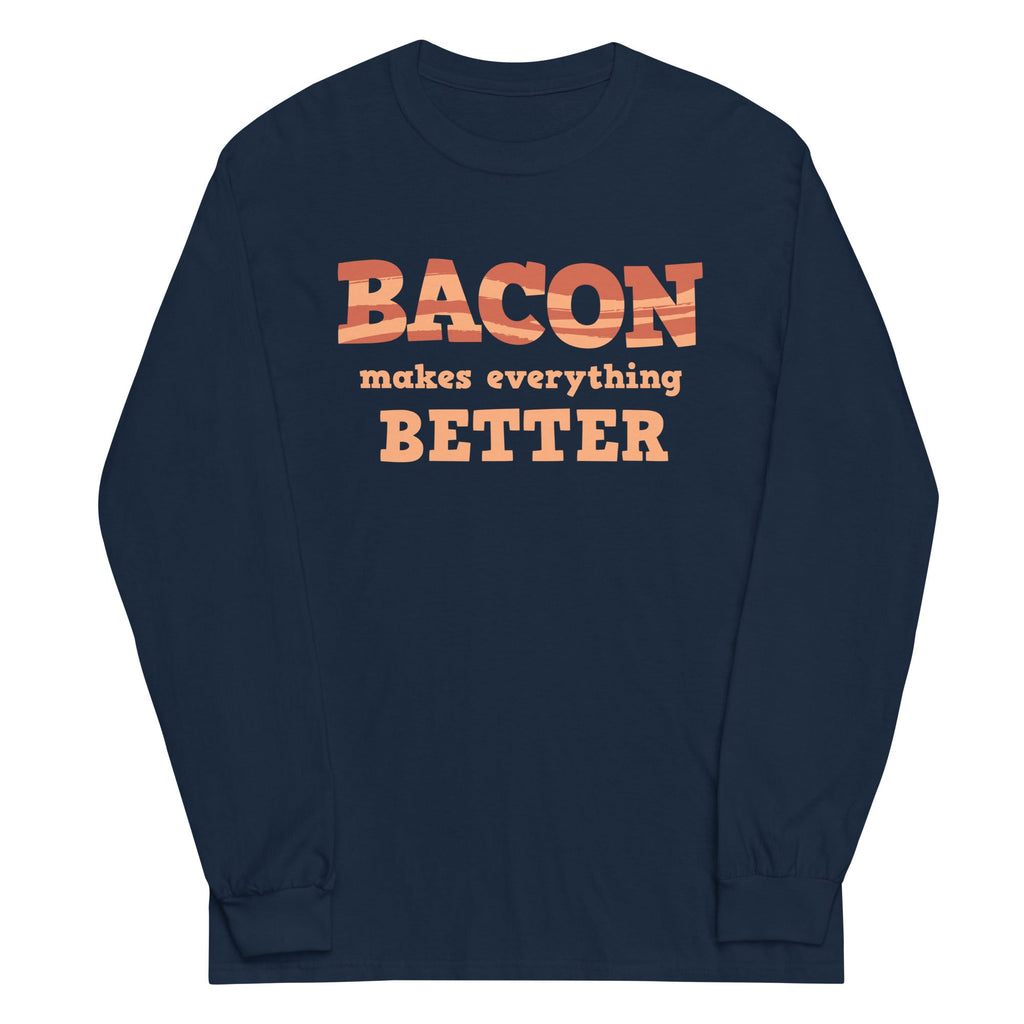 Bacon Makes Everything Better Unisex