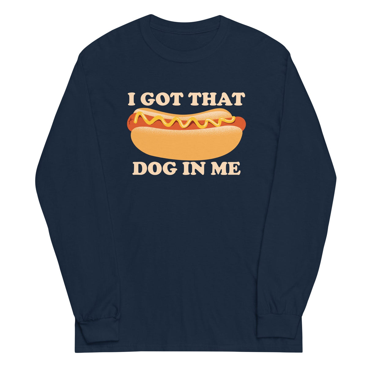 I Got That Dog In Me Unisex