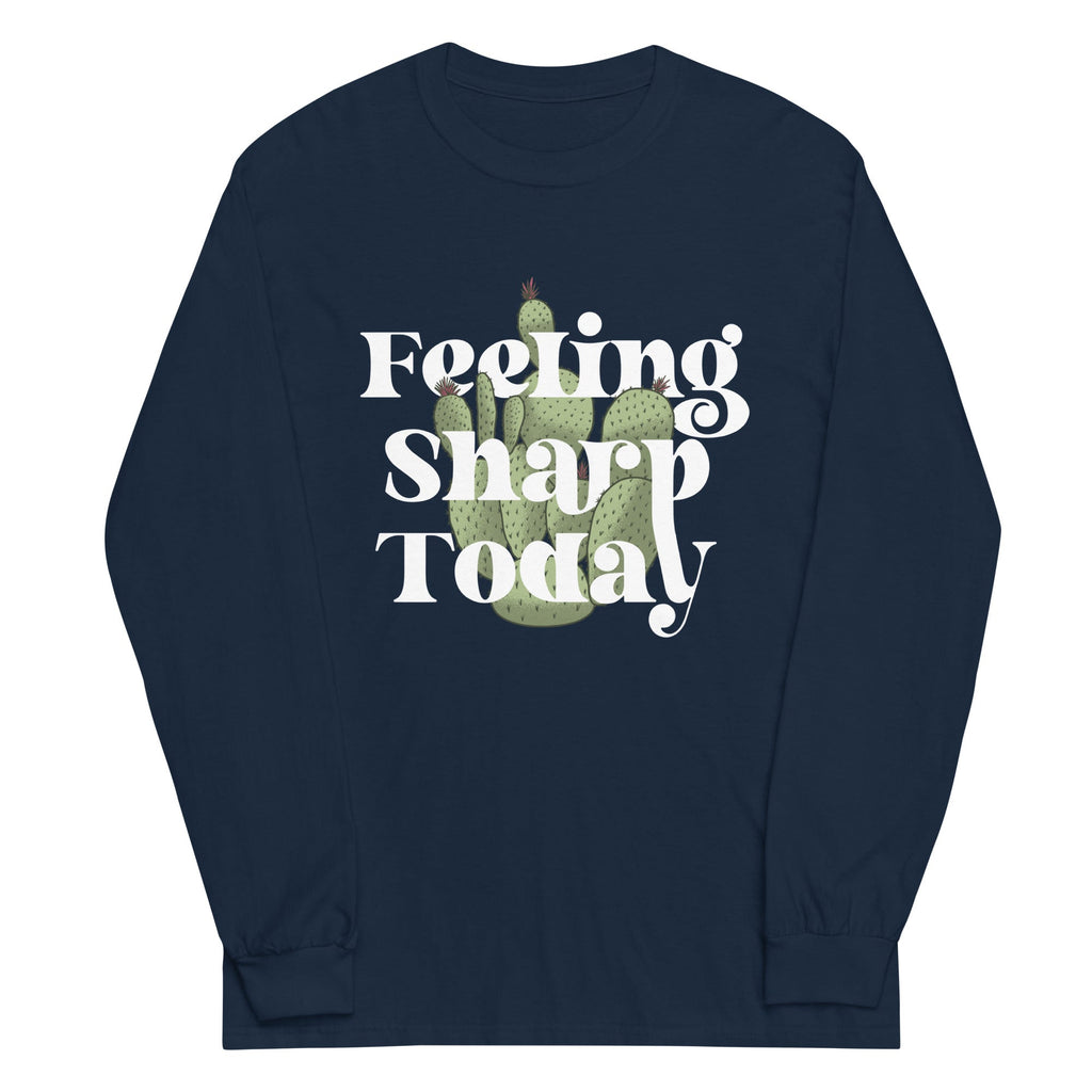Feeling Sharp Today Unisex